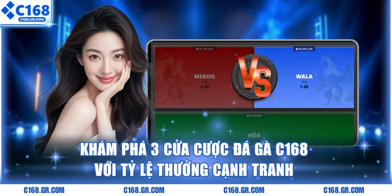 3 cửa cược Meron, Wala và BDD với tỷ lệ ăn cao