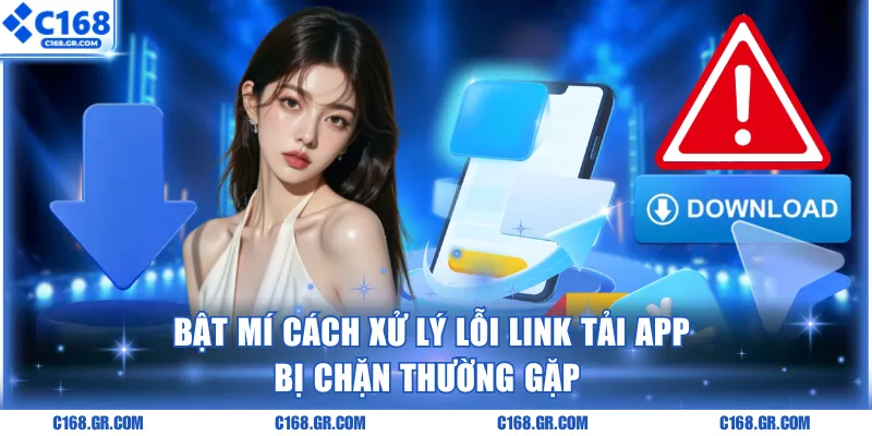 Bật mí cách xử lý lỗi link download bị chặn thường gặp 
