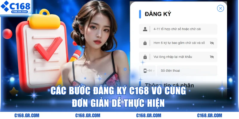Các bước đăng ký C168 vô cùng đơn giản dễ thực hiện