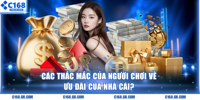 Các thắc mắc của người chơi về ưu đãi của nhà cái?