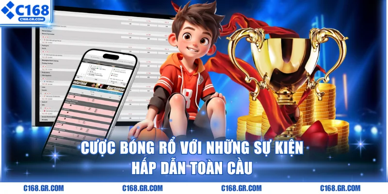 Cược bóng rổ với những sự kiện hấp dẫn toàn cầu