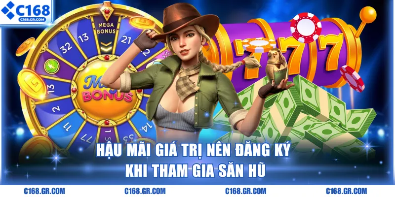 Hậu mãi giá trị nên đăng ký khi tham gia săn hũ
