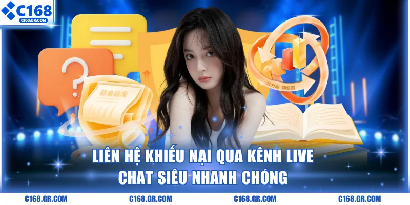 Liên hệ khiếu nại qua kênh live chat siêu nhanh chóng