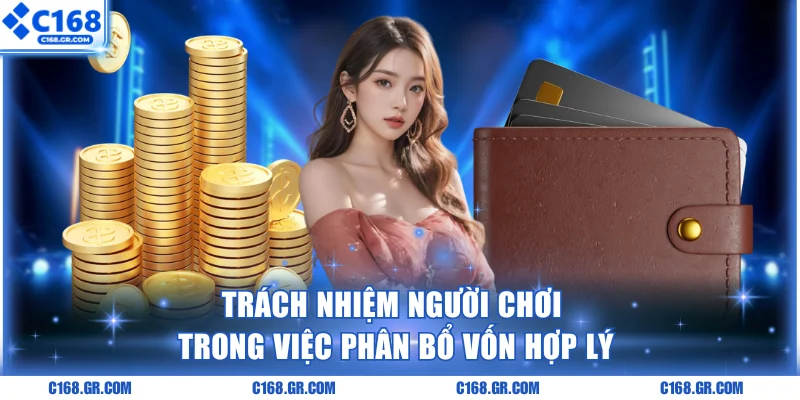Trách nhiệm người chơi trong việc phân bổ vốn hợp lý